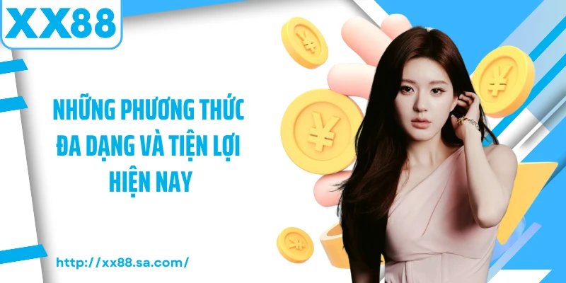 Những phương thức đa dạng và tiện lợi hiện nay